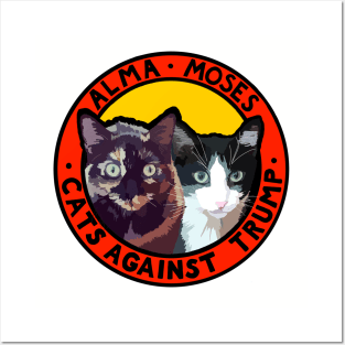CATS AGAINST TRUMP - ALMA & MOSES Posters and Art